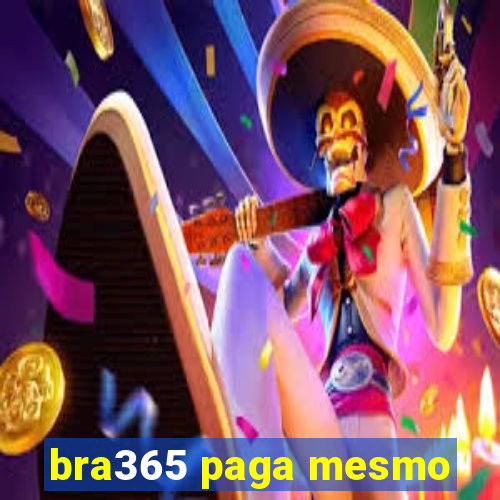 bra365 paga mesmo